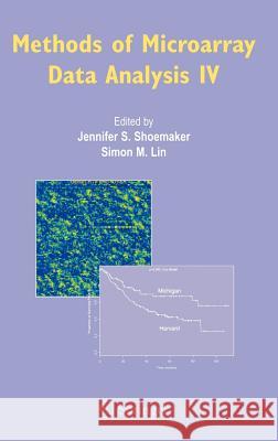 Methods of Microarray Data Analysis IV Jennifer S. Shoemaker Jennifer S. Shoemaker Simon M. Lin 9780387230740 Springer
