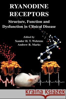 Ryanodine Receptors: Structure, Function and Dysfunction in Clinical Disease Wehrens, Xander H. T. 9780387231877 Springer