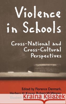 Violence in Schools: Cross-National and Cross-Cultural Perspectives Denmark, Florence 9780387231990 Springer