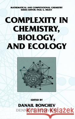 Complexity in Chemistry, Biology, and Ecology Bonchev                                  Danail D. Bonchev Dennis Rouvray 9780387232645