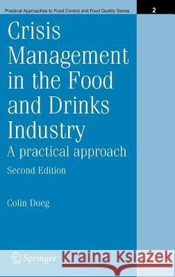 Crisis Management in the Food and Drinks Industry: A Practical Approach Colin Doeg 9780387233826 Springer