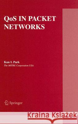 QoS in Packet Networks Kun I. Park 9780387233895 