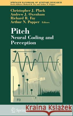 Pitch: Neural Coding and Perception Plack, Christopher J. 9780387234724 0