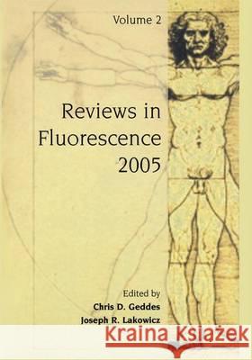 Reviews in Fluorescence 2005 Geddes, Chris D. 9780387236285 Springer
