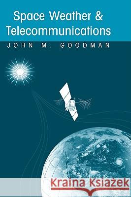 Space Weather & Telecommunications John M. Goodman 9780387236704 Springer