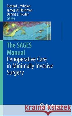 The Sages Manual of Perioperative Care in Minimally Invasive Surgery Whelan, Richard L. 9780387236865 SPRINGER-VERLAG NEW YORK INC.