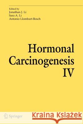 Hormonal Carcinogenesis IV Jonathan J. Li Jonathan J. Li Sara A. Li 9780387237831 Springer