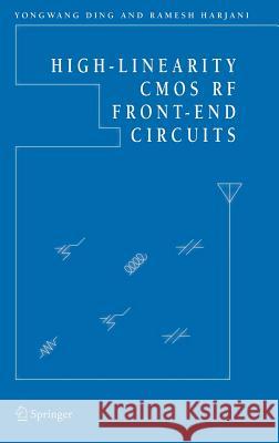 High-Linearity CMOS RF Front-End Circuits Yongwang Ding Ramesh Harjani 9780387238012 Springer