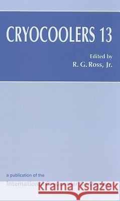 Cryocoolers 13 Ronald G. Jr. Ross 9780387239019 Springer