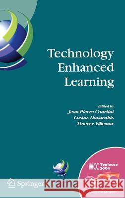 Technology Enhanced Learning: Ifip Tc3 Technology Enhanced Learning Workshop (Tel'04), World Computer Congress, August 22-27, 2004, Toulouse, France Courtiat, Jean-Pierre 9780387240466 Springer