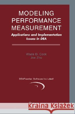 Modeling Performance Measurement: Applications and Implementation Issues in Dea Wade D. Cook Joe Zhu 9780387241371 Springer
