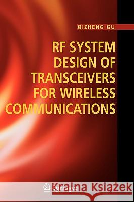 RF System Design of Transceivers for Wireless Communications Qizheng Gu 9780387241616 Springer