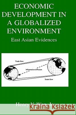 Economic Development in a Globalized Environment: East Asian Evidences WAN Jr, Henry Y. 9780387242057 Springer