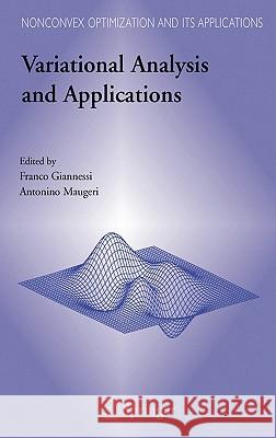 Variational Analysis and Applications Franco Giannessi Antonio Maugeri Antonino Maugeri 9780387242095