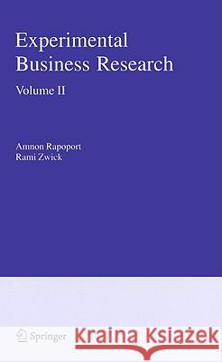 Experimental Business Research, Volume 2: Economic and Managerial Perspectives Rapoport, Amnon 9780387242149