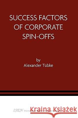 Success Factors of Corporate Spin-Offs Alexander Tubke 9780387242255 Springer