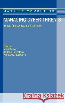 Managing Cyber Threats: Issues, Approaches, and Challenges Kumar, Vipin 9780387242262
