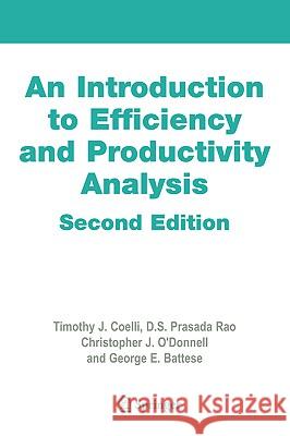 An Introduction to Efficiency and Productivity Analysis Tim Coelli D. S. Prasada Rao Christopher J. O'Donnell 9780387242651 Springer