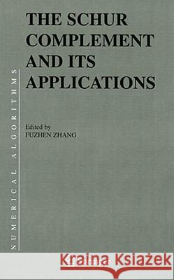 The Schur Complement and Its Applications Fuzhen Zhang Fuzhen Zhang 9780387242712 Springer