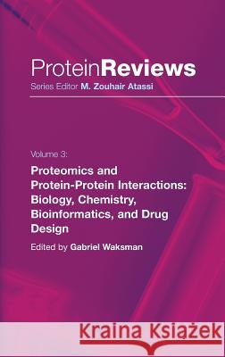 Proteomics and Protein-Protein Interactions: Biology, Chemistry, Bioinformatics, and Drug Design Waksman, Gabriel 9780387245317