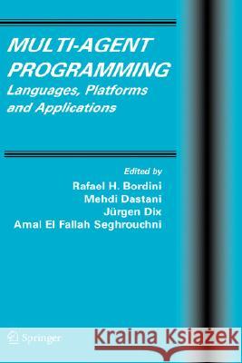 Multi-Agent Programming: Languages, Platforms and Applications Bordini, Rafael H. 9780387245683
