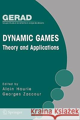 Dynamic Games: Theory and Applications Alain Haurie 9780387246017