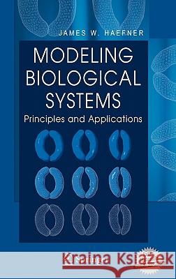 Modeling Biological Systems:: Principles and Applications Haefner, James W. 9780387250113 Springer