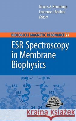 Esr Spectroscopy in Membrane Biophysics Hemminga, Marcus A. 9780387250663 Springer
