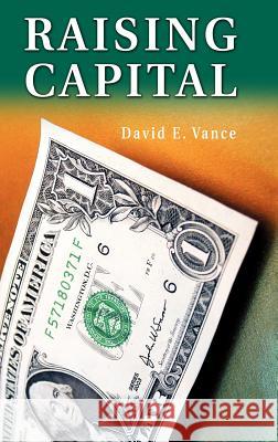 Raising Capital David E. Vance D. E. Vance 9780387253190