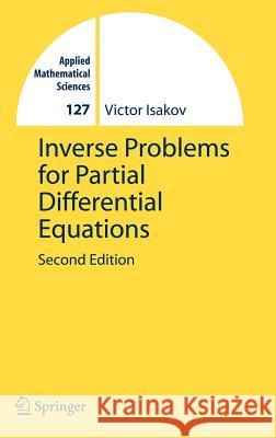 Inverse Problems for Partial Differential Equations Victor Isakov 9780387253640 Springer
