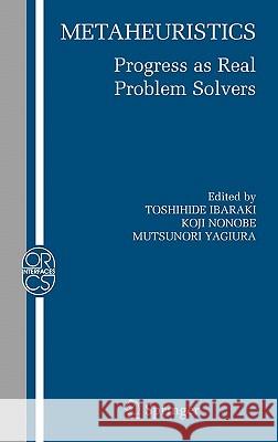 Metaheuristics:: Progress as Real Problem Solvers Ibaraki, Toshihide 9780387253824 Springer