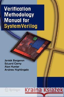 Verification Methodology Manual for Systemverilog Bergeron, Janick 9780387255385