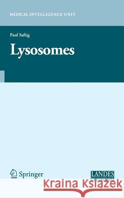 Lysosomes Paul Saftig 9780387255620 Landes Bioscience