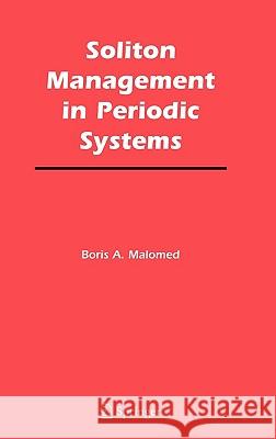 Soliton Management in Periodic Systems Boris A. Malomed 9780387256351 Springer