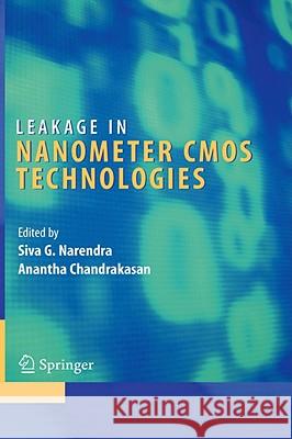 Leakage in Nanometer CMOS Technologies Siva G. Narendra Anantha Chandrakasan 9780387257372 Springer