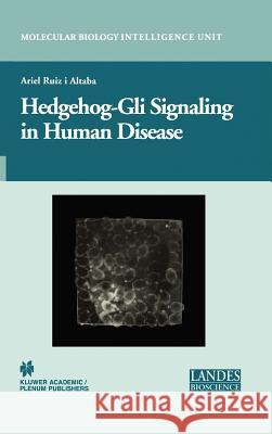 Hedgehog-Gli Signaling in Human Disease Ariel Rui 9780387257846 Landes Bioscience