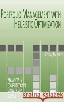 Portfolio Management with Heuristic Optimization Dietmar Maringer 9780387258522 Springer