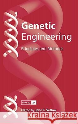 Genetic Engineering: Principles and Methods Setlow, Jane K. 9780387258553 Springer