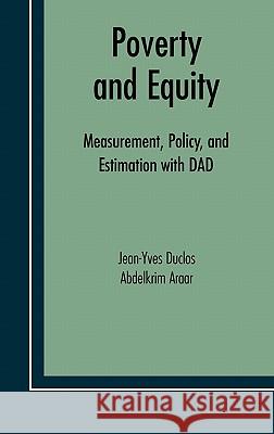 Poverty and Equity: Measurement, Policy and Estimation with DAD Duclos, Jean-Yves 9780387258935 Springer