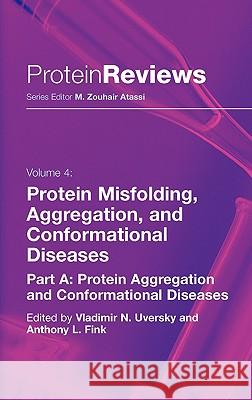 Protein Misfolding, Aggregation and Conformational Diseases: Part A: Protein Aggregation and Conformational Diseases Uversky, Vladimir N. 9780387259185 Springer
