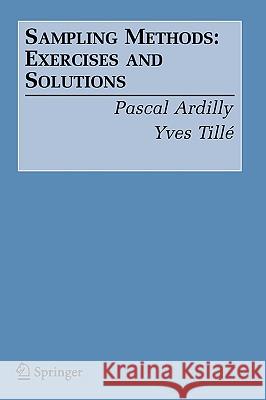 Sampling Methods: Exercises and Solutions Ardilly, Pascal 9780387261270 Springer