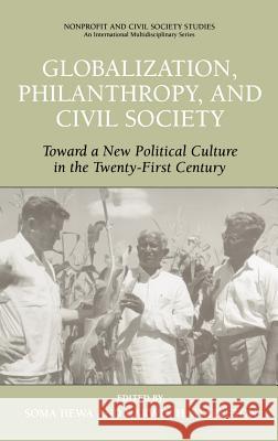 Globalization, Philanthropy, and Civil Society: Toward a New Political Culture in the Twenty-First Century Hewa, Soma 9780387261485 Springer