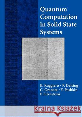 Quantum Computing in Solid State Systems B. Ruggiero P. Delsing C. Granata 9780387263328 Springer