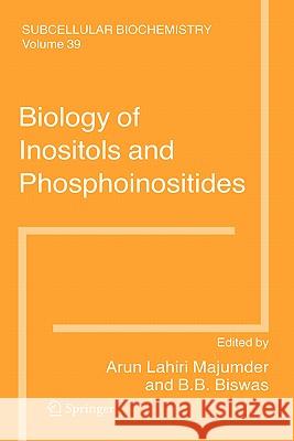 Biology of Inositols and Phosphoinositides Lahiri A. Majumder A. Lahir B. B. Biswas 9780387275994 Springer