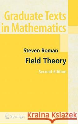 Field Theory Steven Roman S. Roman 9780387276779 Springer