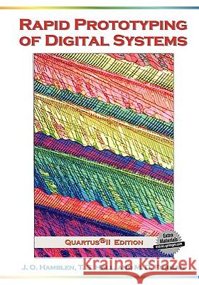 Rapid Prototyping of Digital Systems: Quartus(r) II Edition Hamblen, James O. 9780387277288 Springer