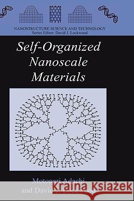 Self-Organized Nanoscale Materials Motonari Adachi David J. Lockwood 9780387279756