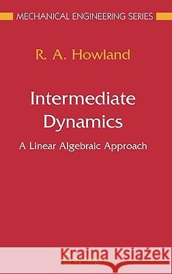 Intermediate Dynamics: A Linear Algebraic Approach Howland, R. a. 9780387280592 Springer