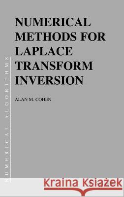 Numerical Methods for Laplace Transform Inversion Alan M. Cohen 9780387282619 SPRINGER-VERLAG NEW YORK INC.