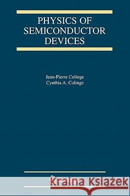 Physics of Semiconductor Devices J. -P Colinge C. a. Colinge 9780387285238